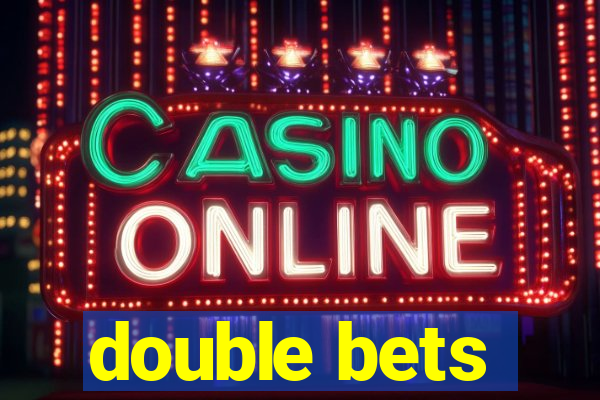 double bets